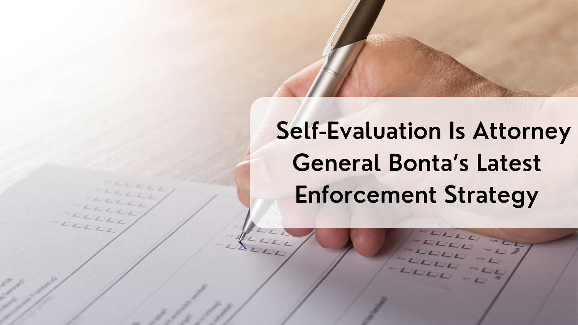 Self-Evaluation Is Attorney General Bonta’s Latest Enforcement Strategy